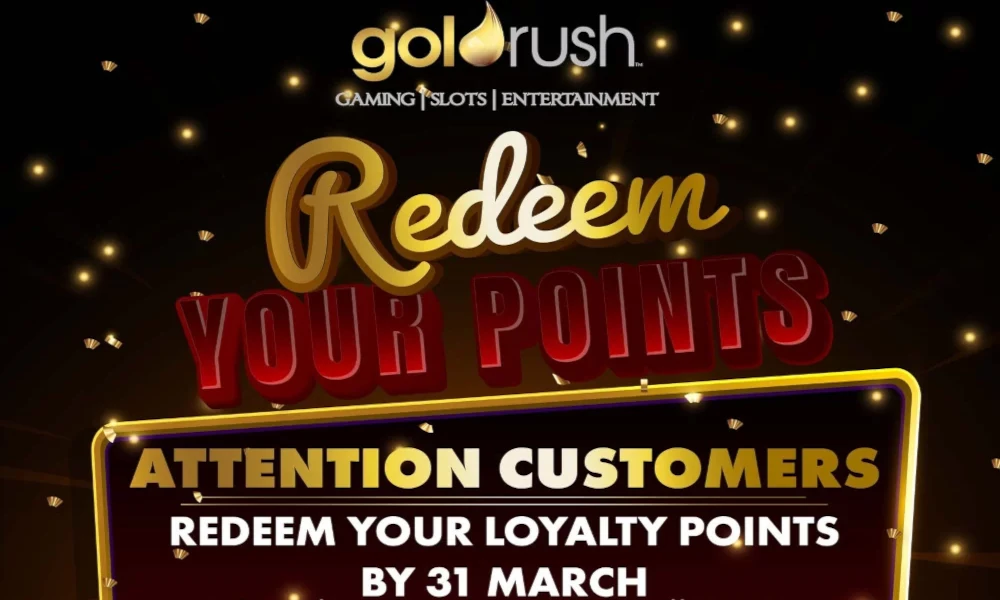Redeem Your Goldrush Stanger Loyalty Points Before 31 March